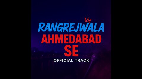 AHMEDABAD SE OFFICIAL SONG RANGREJWALA #RAPSONG#VIRAL#RUMBLE