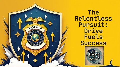 Ep. 7: The Relentless Pursuit: How Officer Drive Fuels Sales and Business Ownership Success