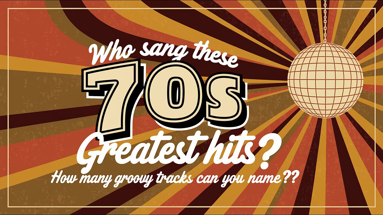 Who Sang These 70s Greatest Hits?