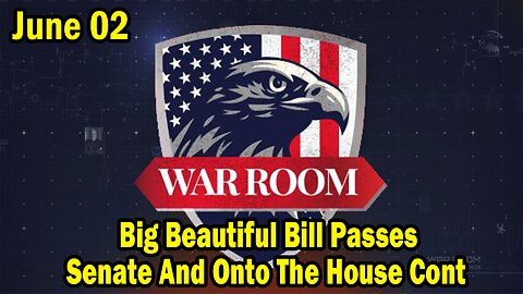 Bannons War Room Update Today July 2: Big Beautiful Bill Passes Senate And Onto The House Cont