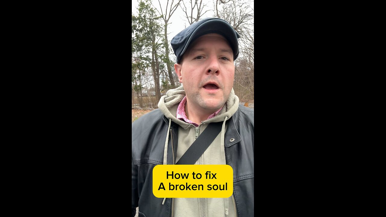 How to fix a broken soul