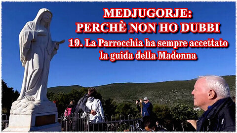 (16 LUGLIO 2025) - PADRE LIVIO FANZAGA: “MEDJUGORJE: PERCHÈ NON HO DUBBI!!” =19. La Parrocchia ha sempre accettato la guida della Madonna=/|😇💖🙏|\