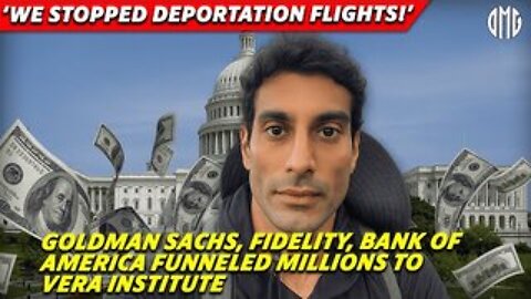 On Vera: Donors Funneled Millions via UMG, Fidelity, BofA & Goldman to Tip Off Illegals