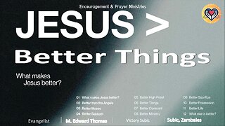 Jesus Greater Than: Better Things