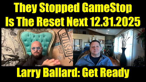 Larry Ballard: The Reset Next 12.31.25 - They Stopped GameStop