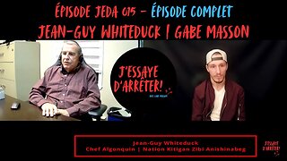 JEDA 015 – L’épisode en terres non cédées ! | Jean-Guy Whiteduck X Gabe Masson