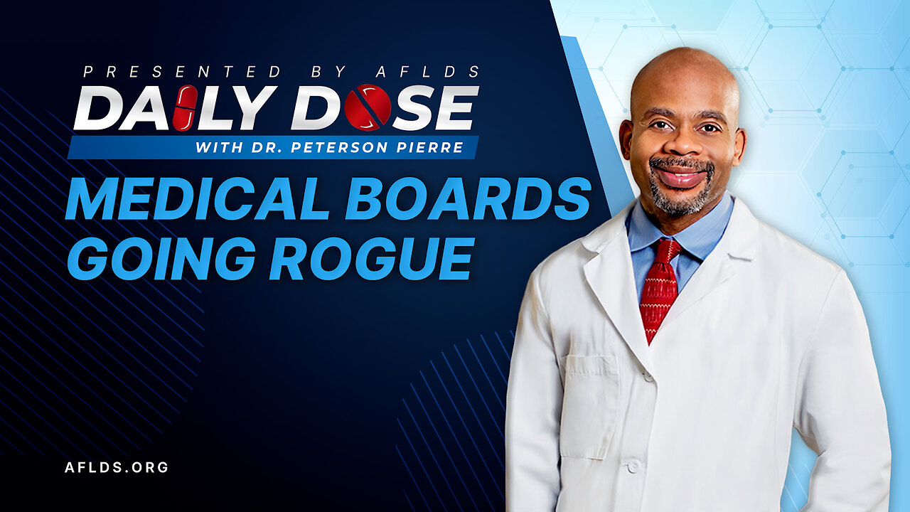 Daily Dose: 'Medical Boards Going Rogue' with Dr. Peterson Pierre