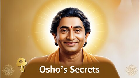 Unlocking OSHO's Secret to a Fulfilling LIFE