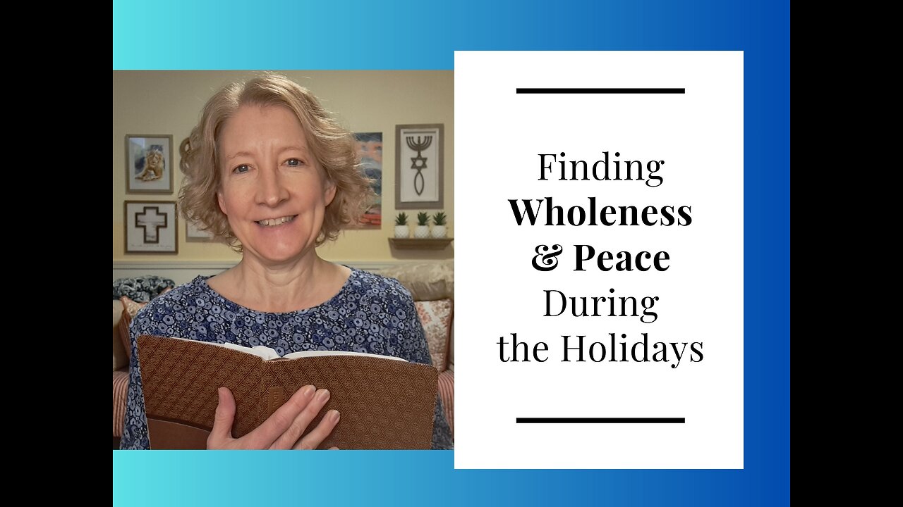 Finding Wholeness and Peace During the Holidays