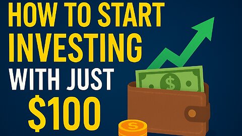 How to Start Investing with Just $100 | Beginner’s Guide