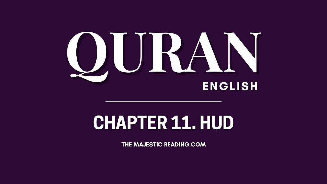 Chapter 11 - Hud - Quran English