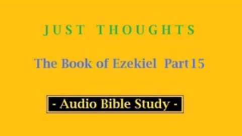 Just Thoughts - The Book of Ezekiel Part 15 (2013) Retro