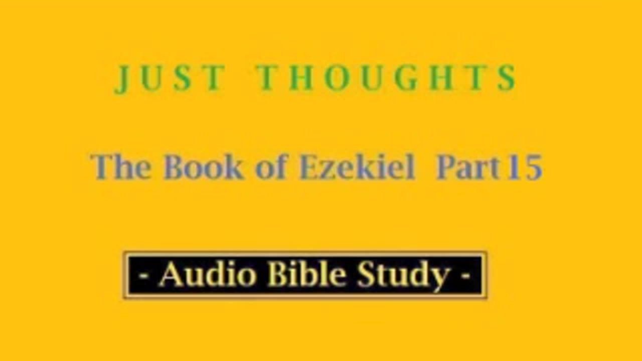 Just Thoughts - The Book of Ezekiel Part 15 (2013) Retro