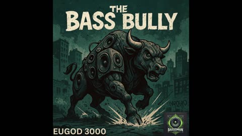 THE BASS BULLY