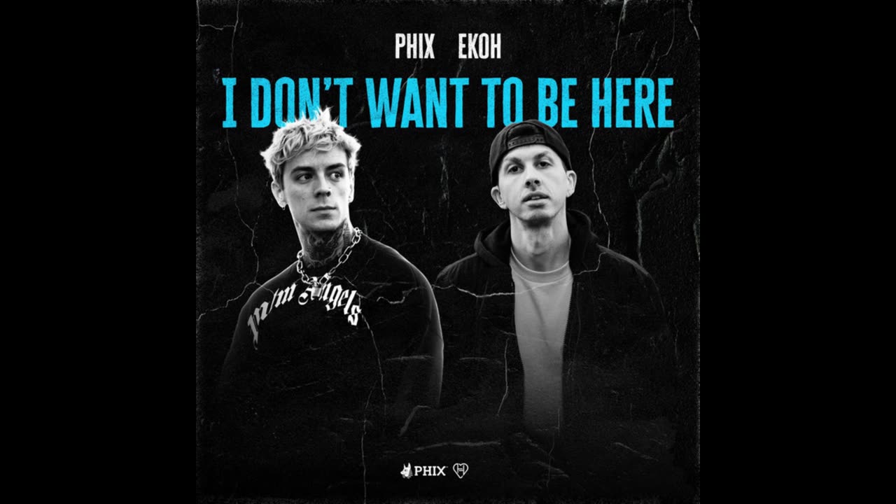 Phix - I Don't Wanna Be Here