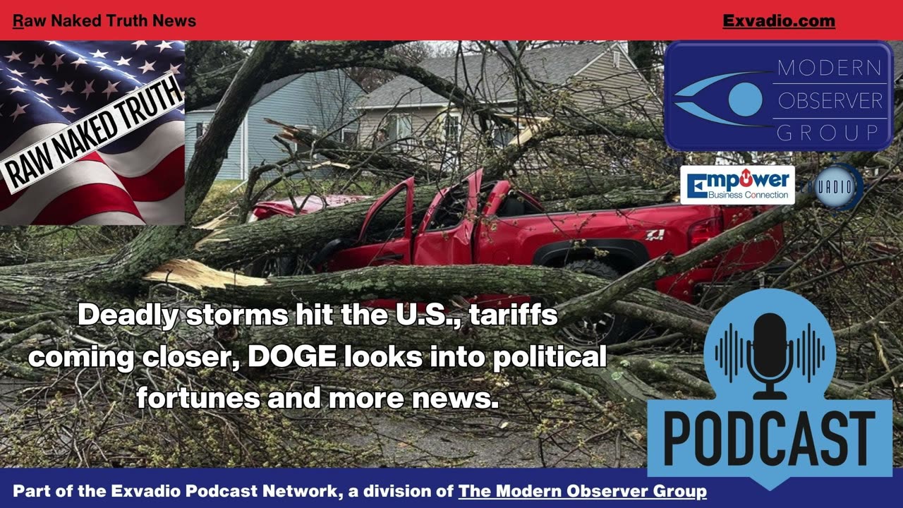 Raw Naked Truth News - 4.1.25 - Storms Tariffs and more - Ep 581