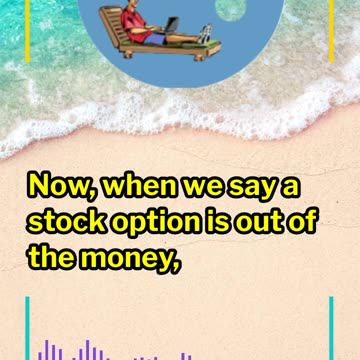 What does it mean when a Stock Option is Out of The Money (OTM)?