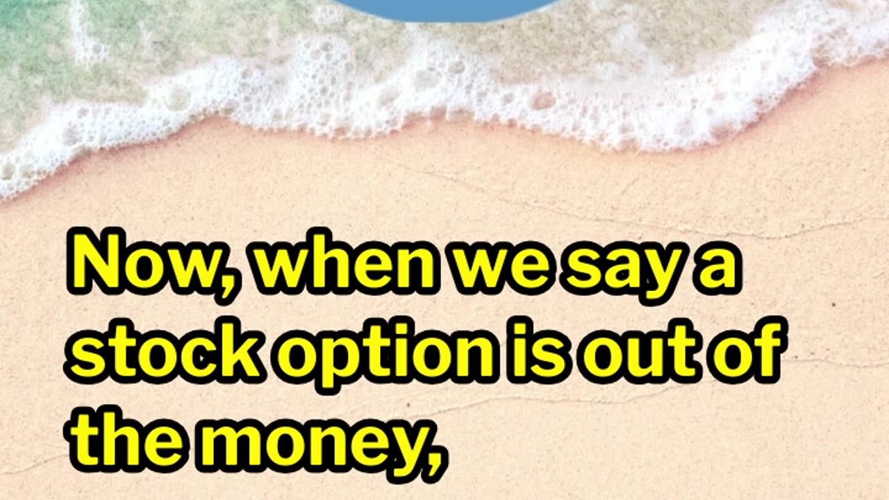 What does it mean when a Stock Option is Out of The Money (OTM)?