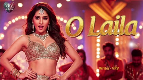 O Laila New Item Song Hindi New #newsong #vrv #itemsong O Laila
