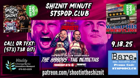 SHIZNIT MINUTE 9.18.25-BT talks TNA IMPACT!!!