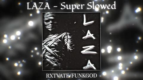 LAZA - Super Slowed 🔥 | RXTVATE x FUNKGOD | Ultimate Slowed + Reverb Funk Mix