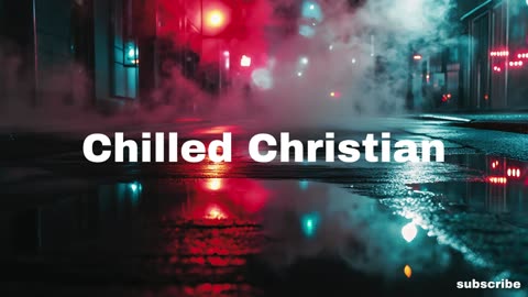 chilled christian - love is | indie pop r&b lofi chill music to relax, study, work to