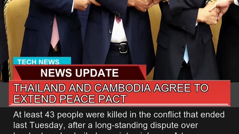 Thailand and Cambodia Agree to Extend Peace Pact