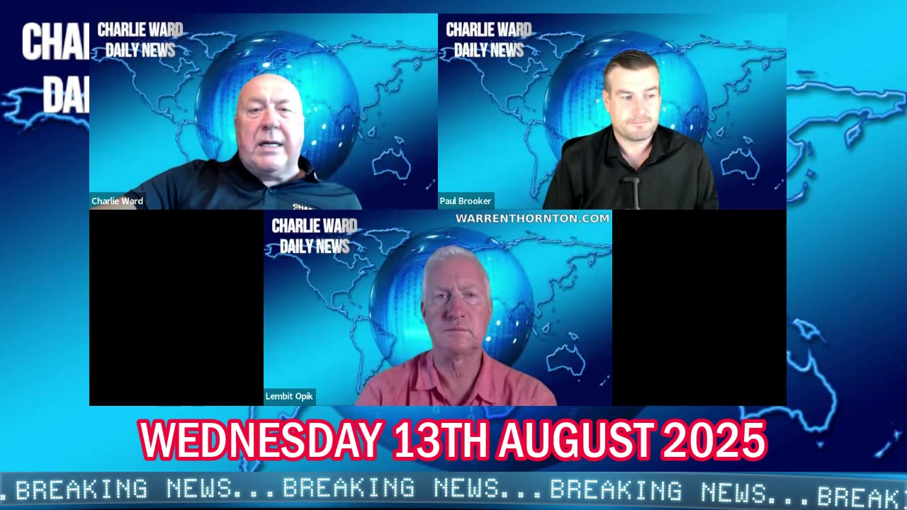 CHARLIE WARD DAILY NEWS WITH CHARLIE WARD, PAUL BROOKER, LEMBIT OPIK WEDNESDAY 13TH AUGUST 2025