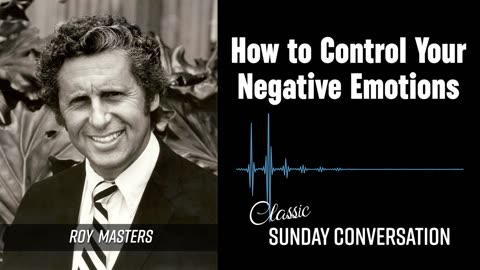 "How to Control Your Emotions" | Classic Roy Masters
