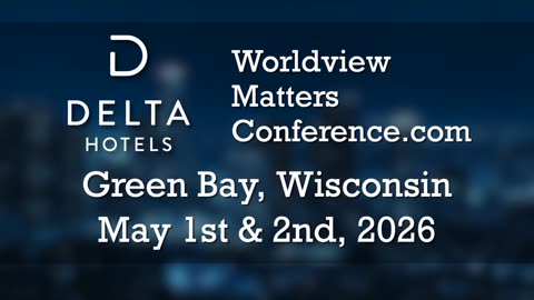 UPDATED: New Speakers Added! Worldview Matters Conf. May 1-2!