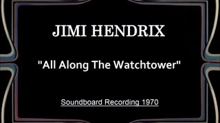 Jimi Hendrix - All Along The Watchtower (Live in New York July 17, 1970) Soundboard