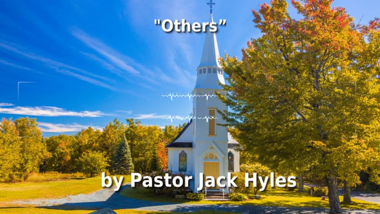 🕊️ Pastor Jack Hyles Sermon "Others” ✝️