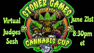 Stoner Games Cup Virtual Judges Sesh Tonight