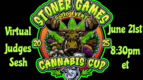 Stoner Games Cup Virtual Judges Sesh Tonight