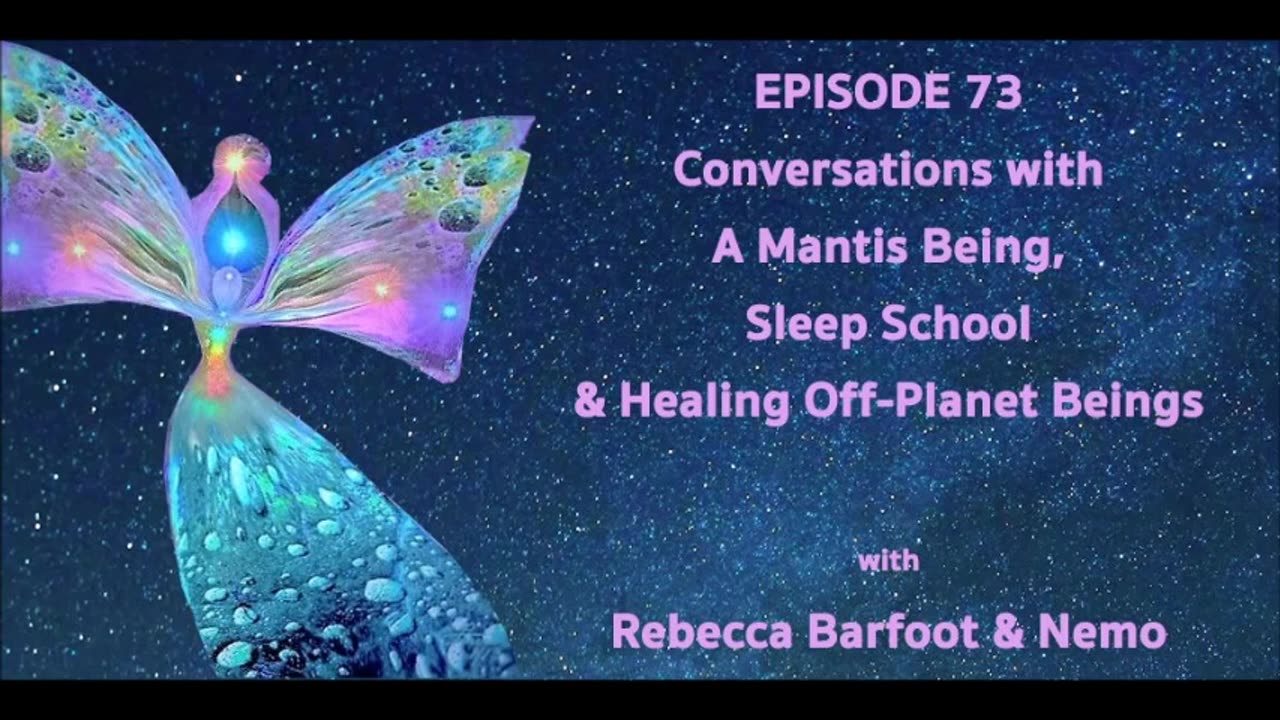 Off-World Healing, Sleep School & A Mantis Being