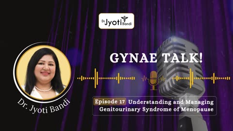 Understanding & Managing Genitourinary Syndrome of Menopause | Dr Jyoti Bandi | Gynecologist in HSR