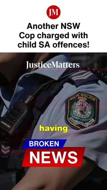 Another NSW Cop charged with child SA offences! - Justice Matters