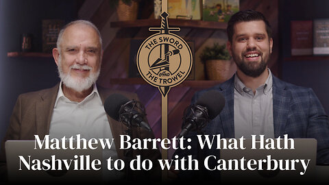TS&TT: Matthew Barrett: What Hath Nashville to do with Canterbury