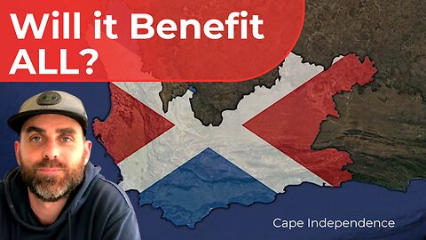 Why Pushing for Cape Independence will Benefit ALL People in South Africa