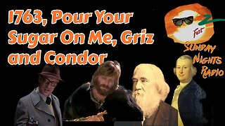 1763, Pour Your Sugar On Me, Griz and Condor