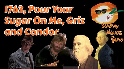 1763, Pour Your Sugar On Me, Griz and Condor