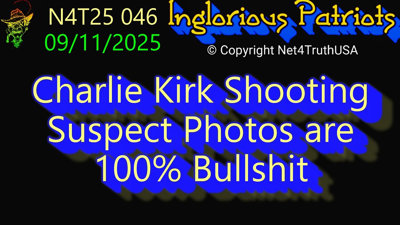 N4T25 046 - Charlie Kirk Suspect Photos are Bullshit