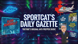 Sportcat's Daily Gazette | 👽 TRUMP'S ALIEN BOMBSHELL? & Netanyahu's Canadian "Drive-By"!