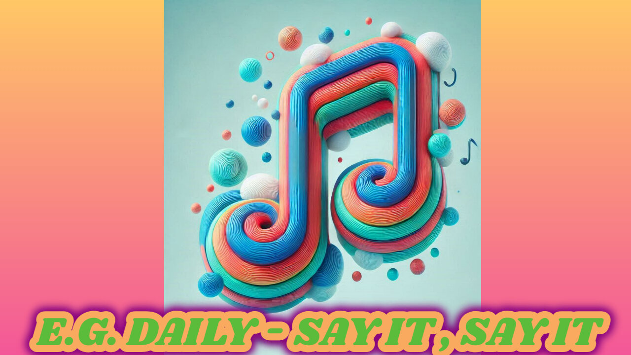 E.G. DAILY - SAY IT , SAY IT
