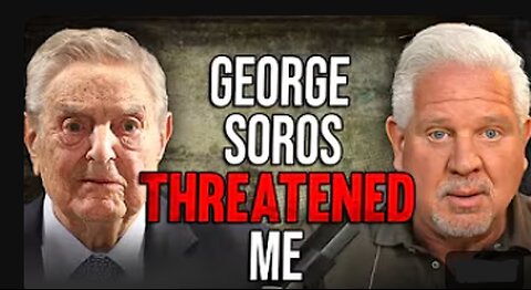 George Soros’ CRYPTIC threat to Glenn Beck now makes sense