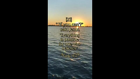 Mark 9:23 (NIV)