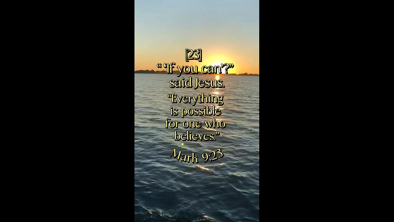 Mark 9:23 (NIV)