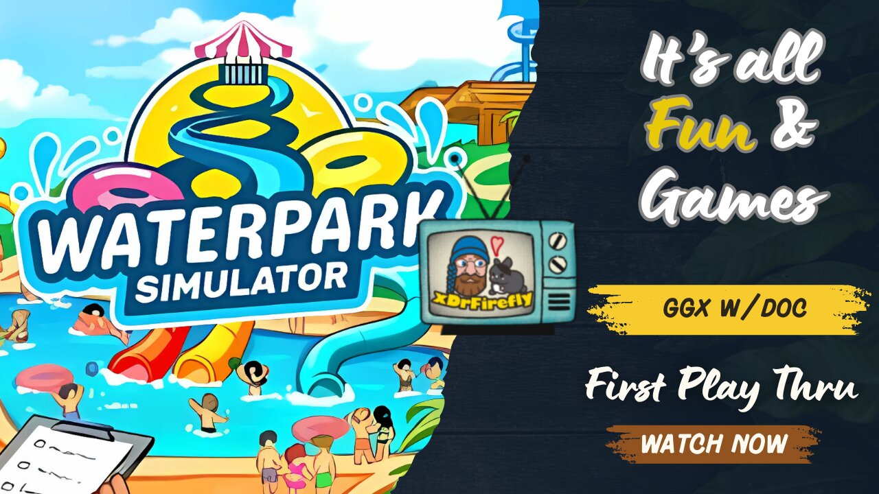 Waterpark Sim | GGx | Gaming w/ Doc