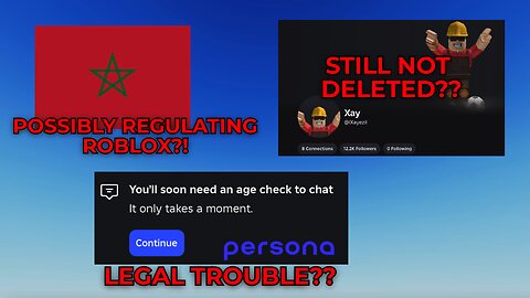 Roblox's Age Scan NIGHTMARE, NSFW Dev NOT banned, Morocco eyes REGULATION