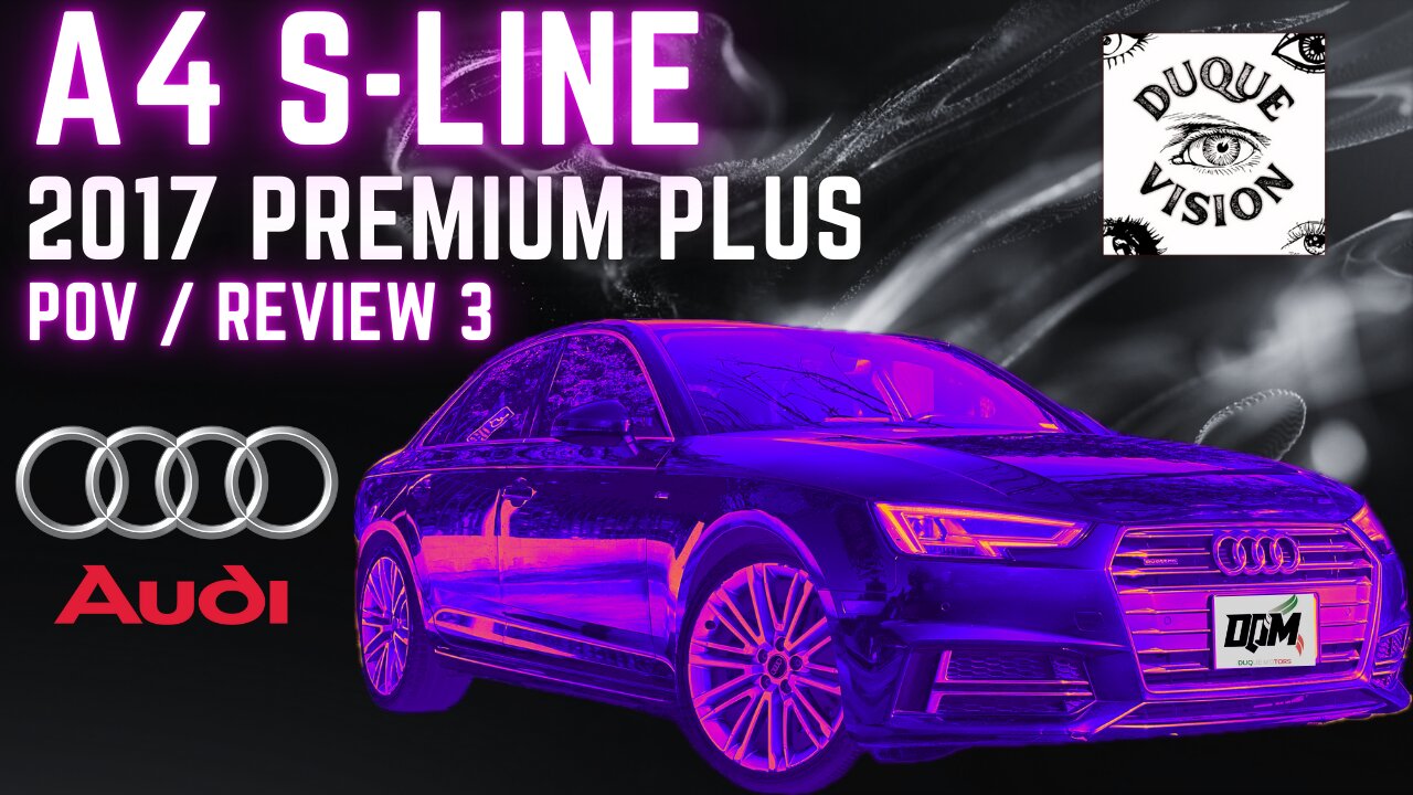 POV REVIEW AUDI A4 S-LINE PREMIUM PLUS 2017 - DUQUE VISION REVIEW 3 #review #audi #a4 #sline